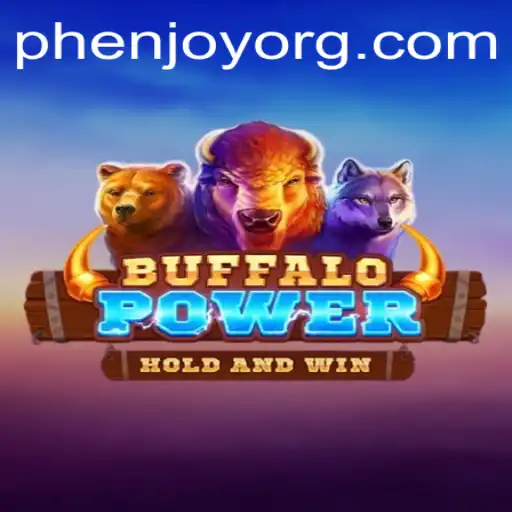 Discover the Thrills of BuffaloPower with PHENJOY