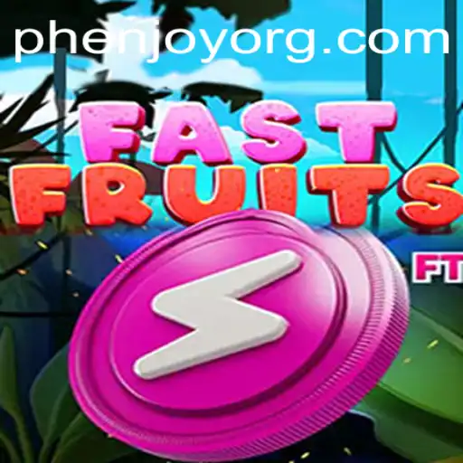 FastFruits: The Thrilling World of PHENJOY's Latest Gaming Sensation