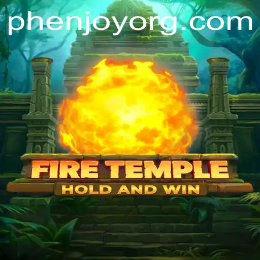 Exploring FireTemple: A New Dimension of Gaming with PHENJOY