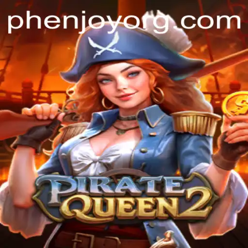 PirateQueen2: Navigating the High Seas with PHENJOY